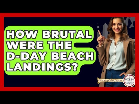 How Brutal Were The D-Day Beach Landings? - Stories of the States
