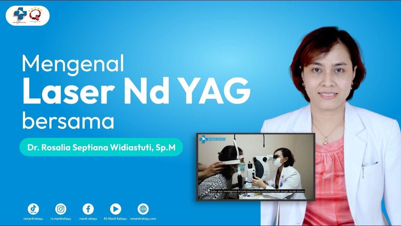 Getting to know the Nd:YAG Laser with Dr. Rosalia Septiana Widiastuti, Sp M