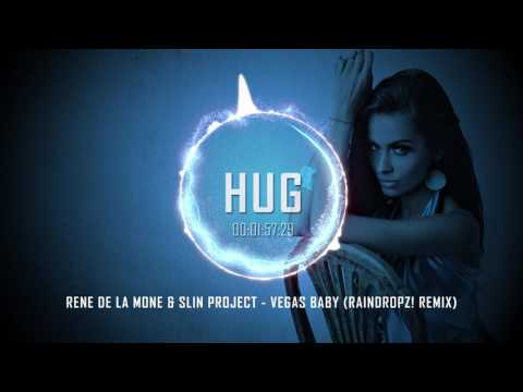 Rene De La Mone & Slin Project - Vegas Baby (Raindropz! Remix)
