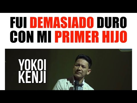 FUI DEMASIADO DURO CON MI PRIMER HIJO | YOKOI KENJI