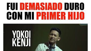 FUI DEMASIADO DURO CON MI PRIMER HIJO | YOKOI KENJI