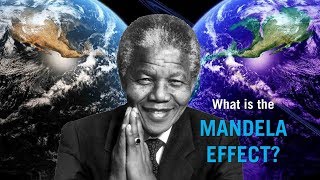 What is THE MANDELA EFFECT?