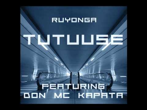 Ruyonga - Tutuuse ft Don MC Kapata