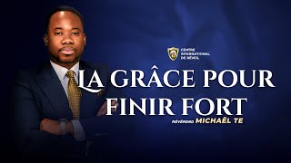 Sermon: Grace to End Strong - Révérend Michaël Te