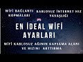 EN İDEAL WİFİ AYARLARI (KABLOSUZ AĞ SORUNLARINA SON)