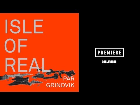 Pär Grindvik - "Isle of Real"