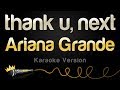 Ariana Grande - thank u, next (Karaoke Version)