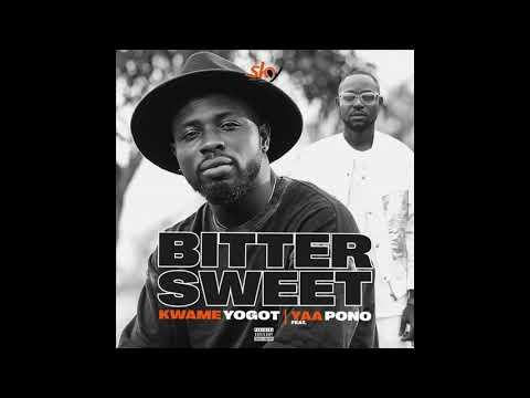 Kwame Yogot ft Yaa Pono - Bitter Sweet (Audio Slide)