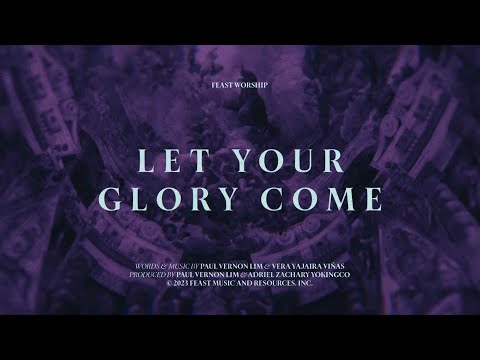 Feast Worship - Let Your Glory Come (Official Lyric Video)