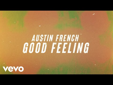 Austin French - Good Feeling (Radio Version - Official Lyric Video)