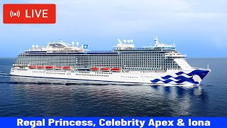 SHIPS TV -  Regal Princess, Celebrity Apex & Iona Cruise Ships Derparting Port of Southampton (LIVE)