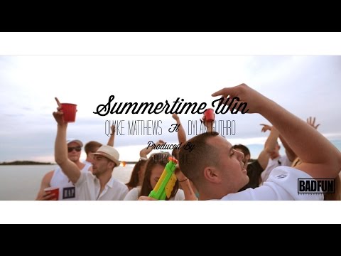 Summertime Win - Quake Matthews Ft. Dylan Guthro (Prod. Corey LeRue)