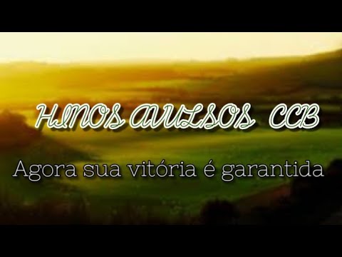 Agora Tua Vitória É Garantida - Hinos Avulsos Ccb