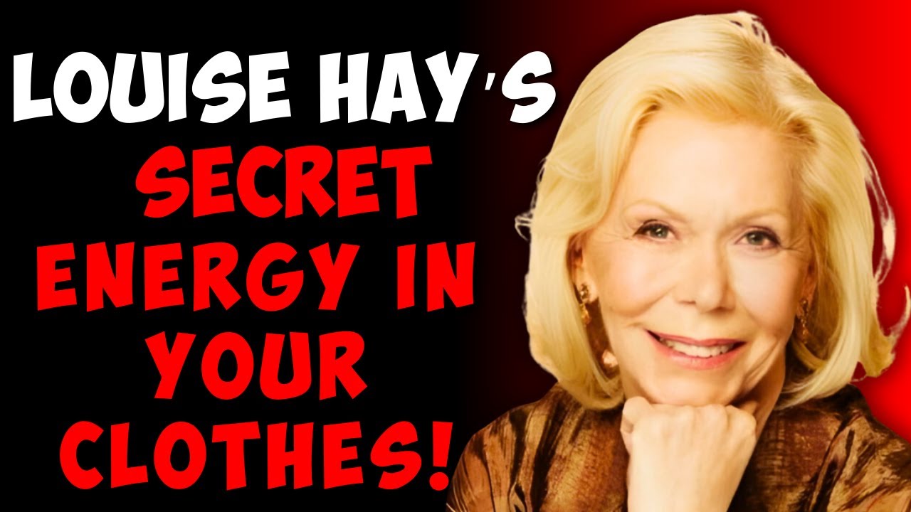 Louise Hay The Secret Energy in Your Clothes That Could Be Holding You Back