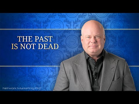 The Past is Not Dead