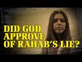 Did God Approve of Rahab's Lie? | Is the Bible Contradictory?