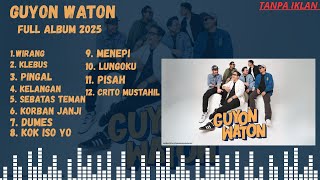 Download lagu Guyon Waton FULL ALBUM 2025 | lagu favorit di spotify tanpa iklan mp3