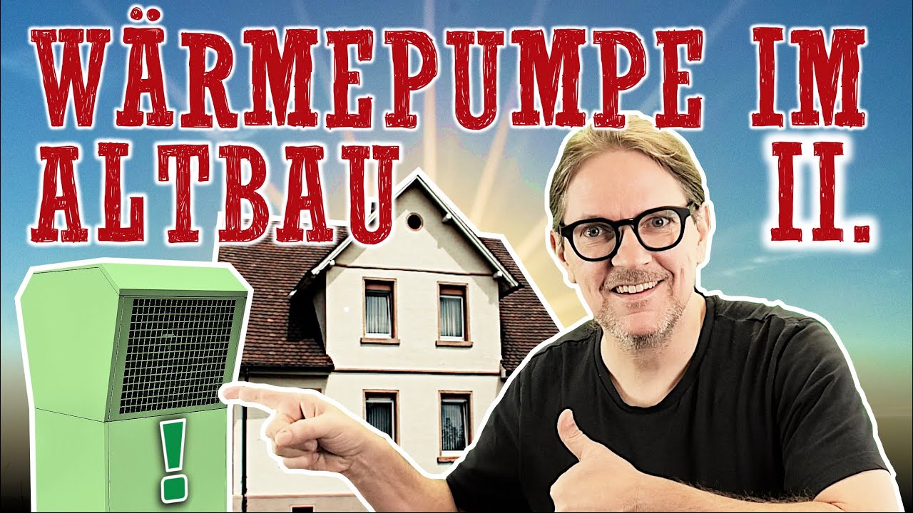 Wärmepumpe im Altbau II - So geht's!