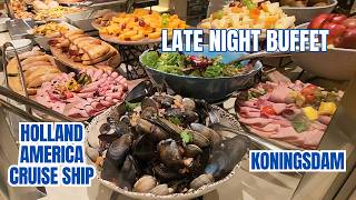 LATE NIGHT BUFFET TOUR: Koningsdam Cruise Ship // Holland America Lines