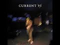 Current 93 -  Not Because The Fox Barks