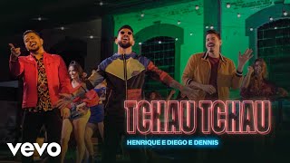 Henrique & Diego, Dennis DJ - Tchau Tchau
