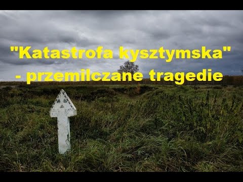 „Katastrofa kysztymska” – przemilczane tragedie