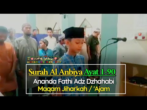 Melodious Recitation of Al Hafidz Fathi Adz Dzahabi Surah Al Anbiya Verses 1-90 Using Jiharkah /'...