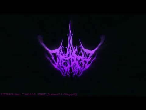 DIETRICH feat. T.HOODS - EHRE (Screwed & Chopped)