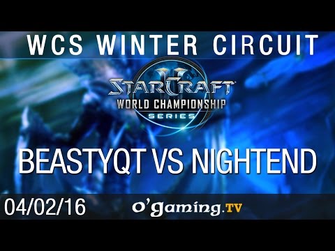 Beastyqt vs NightEnD - TvP - WCS Winter Circuit Championship - W2 Qualifier EU #2