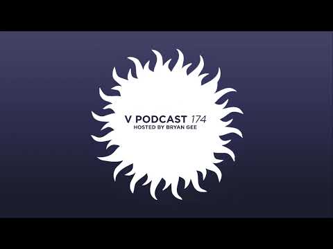 V Podcast 174 — Hosted by Bryan Gee