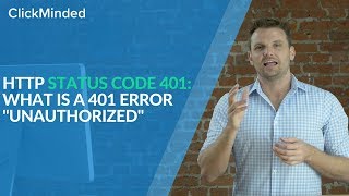HTTP Status Code 401: What Is a 401 Error &quot;Unauthorized&quot; Response Code?