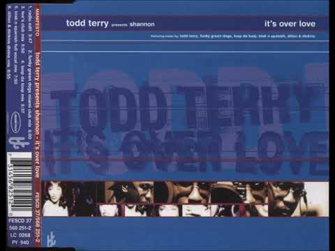 Todd Terry Presents Shannon - It's Over Love (Blak n Spanish Full Vocal Mix)