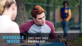 Riverdale Cast - Dance Dance Dance | Riverdale 1x02 Music [HD]