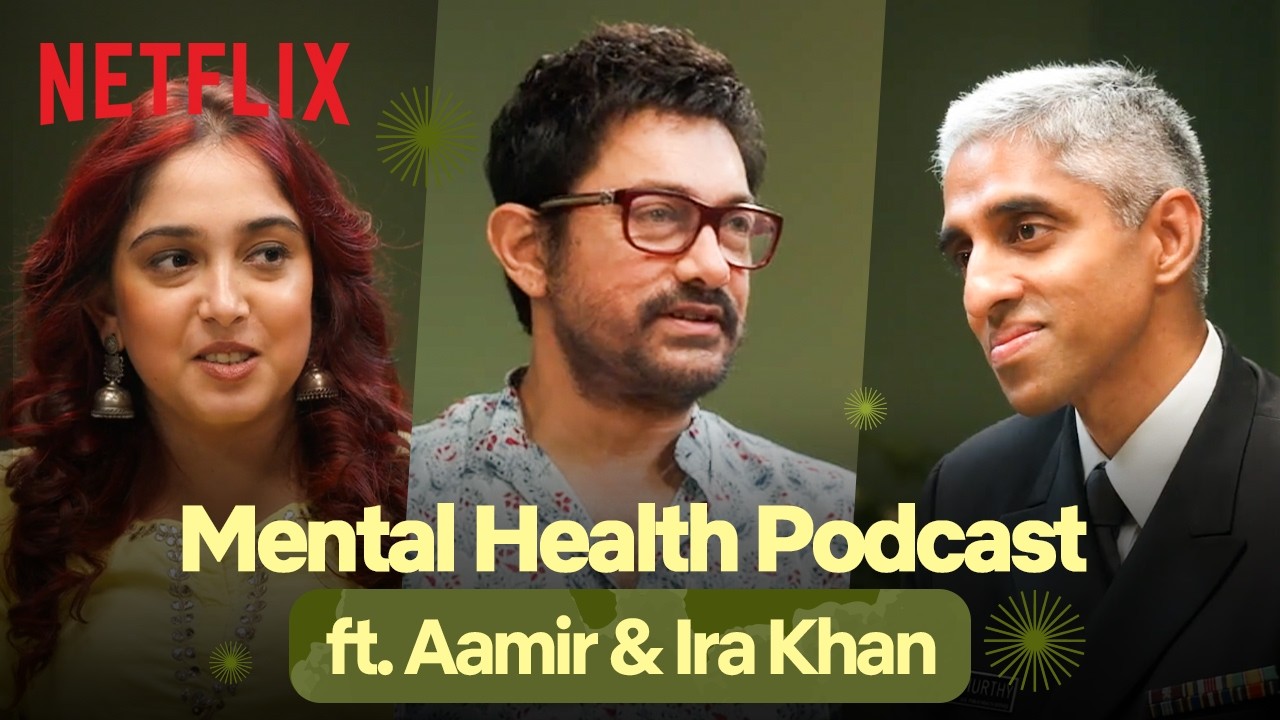 Aamir Khan Talks Therapy, Mental Health & more ft. Ira Khan & Dr. Vivek Murthy | Netflix India