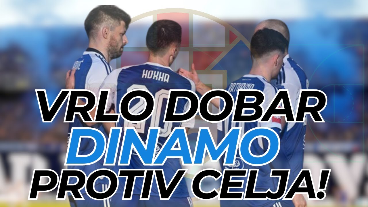 DINAMO vs CELJE 2:0! KOMENTAR I TRANSFER NOVOSTI!