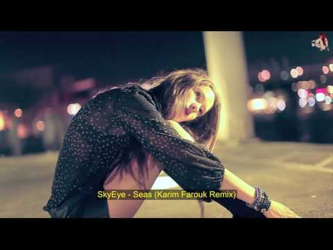 SkyEye - Seas (Karim Farouk Remix)
