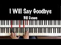 “I Will Say Goodbye” Bill Evans