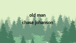 Old Man Chase Johanson Lyrics