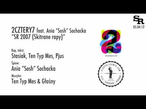 2cztery7 feat. Ania "Sosh" Sochacka - SR 2007 (Skitrane rapy)