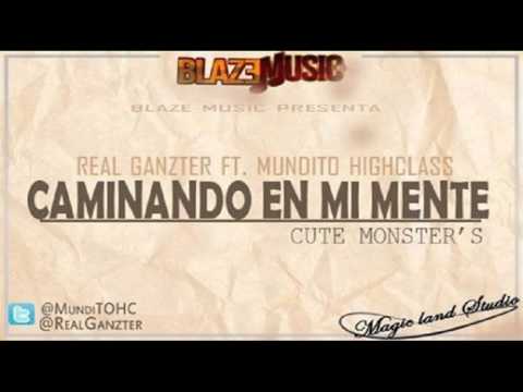 MunditO HighClass Ft Real Ganzter - Caminando En Mi Mente (MLS)