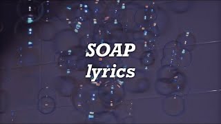 Melanie Martinez - Soap (Lyrics)