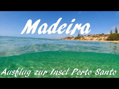 Madeira: A truly worthwhile trip by ferry to the neighboring island of Porto Santo