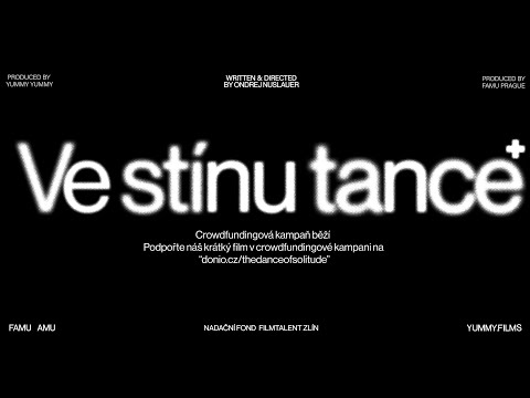 Podpořte dokončení filmu The Dance of Solitude (Ve stínu tance)