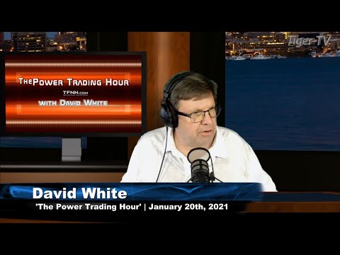 January 20th, Power Trading Hour with David White on TFNN - 2021