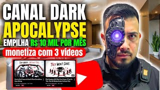 Com Criar um Canal Dark APOCALYPTIC que Monetiza Rápido e Ganhar Dinheiro com YouTube