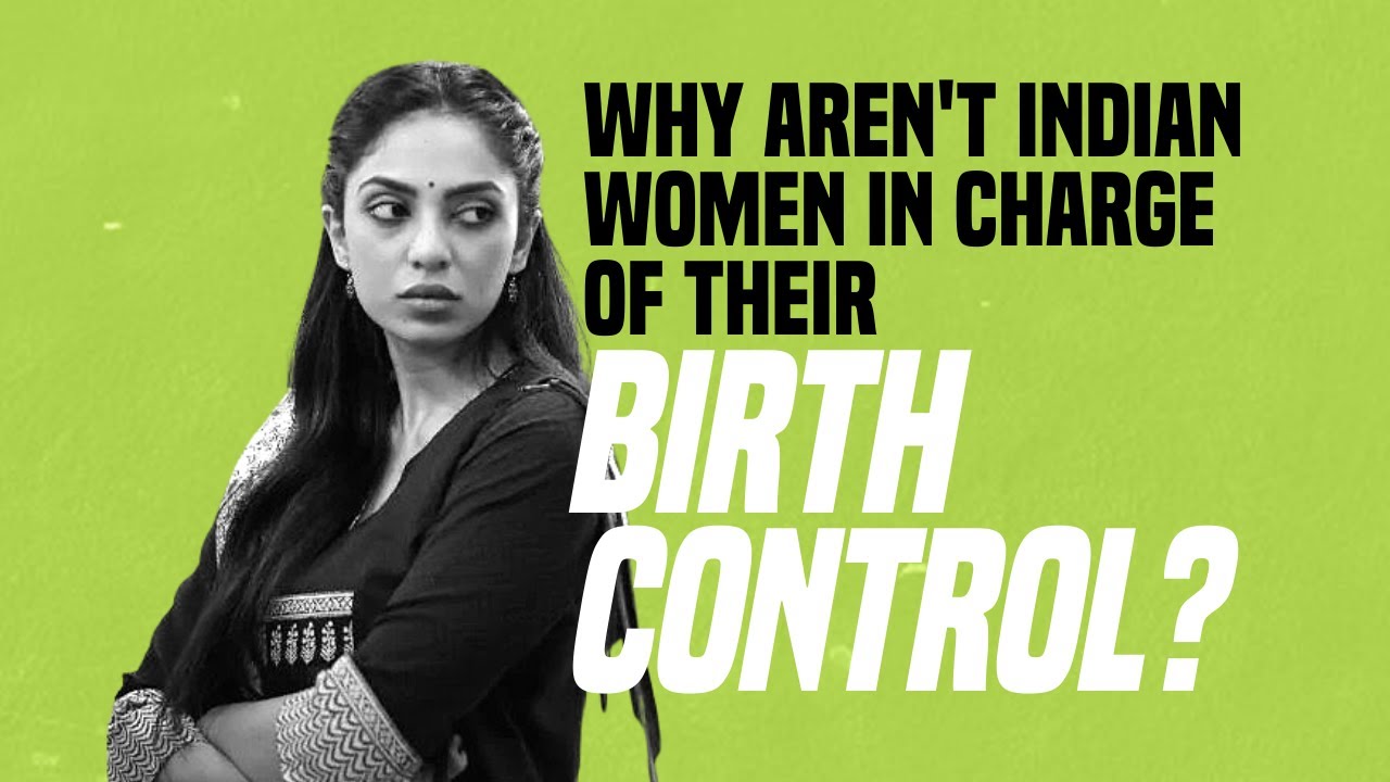 Overthinking It — Why Aren't Indian Women In Charge of Their Birth Control?
