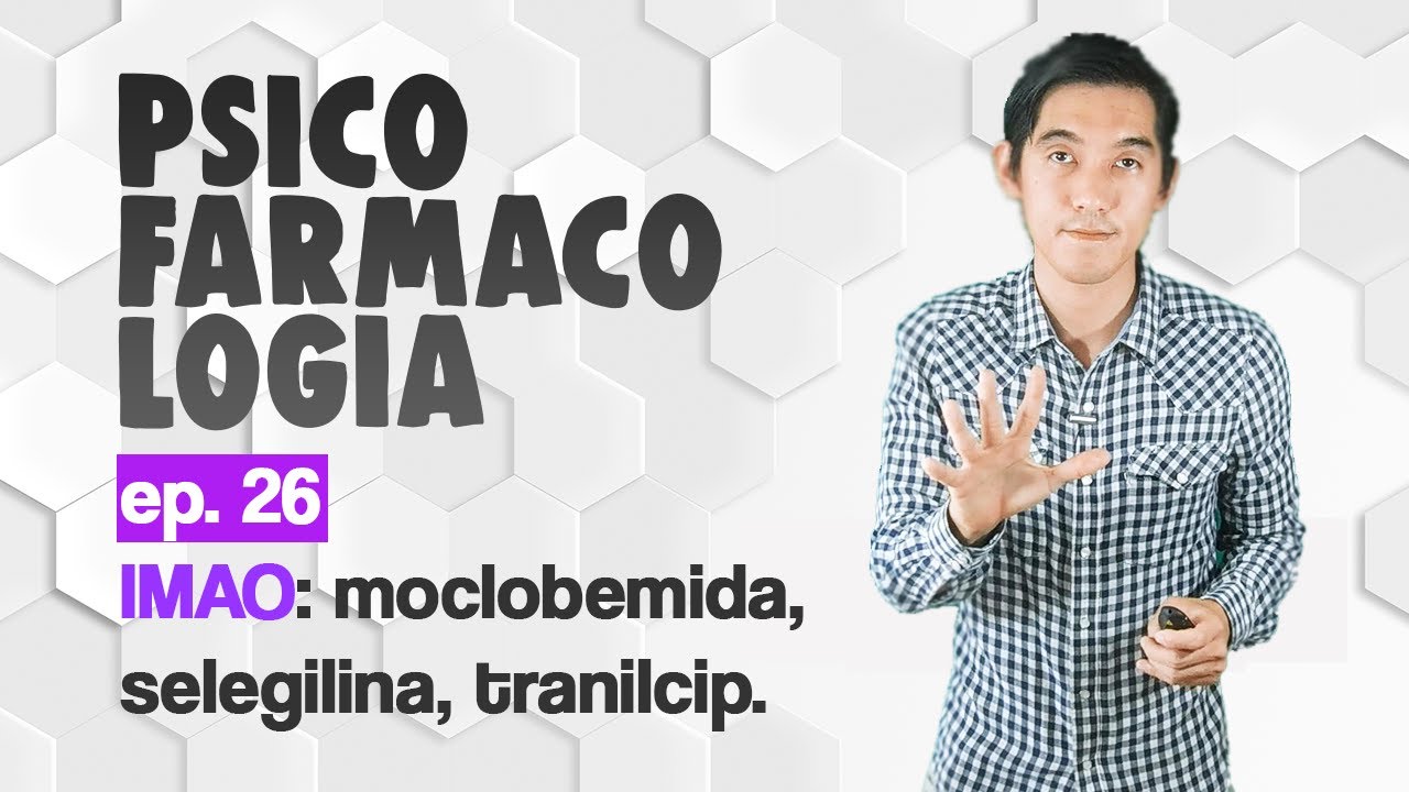 Ep.26 IMAO: moclobemida, selegilina, tranilcipromina | Psicofarmacologia
