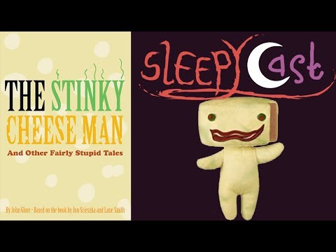 The Stinky Cheese Man - SleepyCast