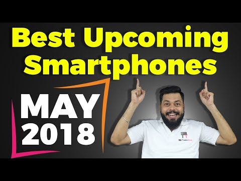 TOP UPCOMING MOBILE PHONES (MAY 2018)