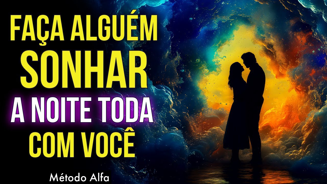 MEDITAÇÃO PARA FAZER UMA PESSOA SONHAR COM VOCÊ A NOITE TODA | Ouça Enquanto Dorme